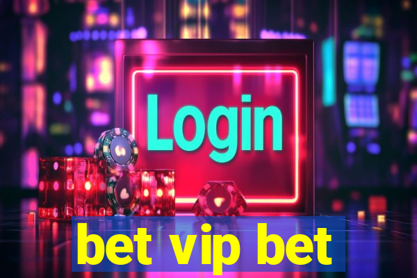 bet vip bet